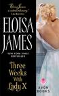 Three Weeks With Lady X (Desperate Duchesses #7) By Eloisa James Cover Image
