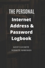 The Personal Internet Address & Password Logbook (removable cover band for security) By Achraf Bennani Khair Abk Cover Image