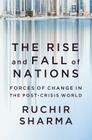 The Rise and Fall of Nations: Forces of Change in the Post-Crisis World By Ruchir Sharma Cover Image