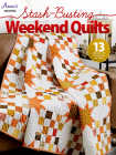 Stash-Busting Weekend Quilts By Annie's Cover Image