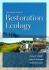 Introduction to Restoration Ecology (The Science and Practice of Ecological Restoration Series) By Evelyn A. Howell, John A. Harrington, Stephen B. Glass Cover Image