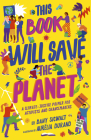 This Book Will Save the Planet: A Climate-Justice Primer for Activists and Changemakers (Empower the Future) By Dany Sigwalt, Aurelia Durand (Illustrator) Cover Image