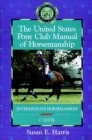 The United States Pony Club Manual of Horsemanship: Intermediate Horsemanship (C Level) By Susan E. Harris Cover Image