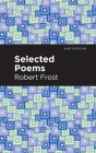 Selected Poems By Robert Frost, Mint Editions (Contribution by) Cover Image
