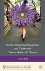 Gender Diversity, Recognition and Citizenship: Towards a Politics of Difference Cover Image