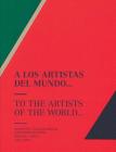 To the Artists of the World: Museo de la Solidaridad Salvador Allende, México/Chile 1971-1977 Cover Image