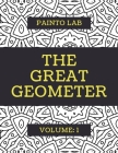 The Great Geometer: Geometric Coloring Pages, Shapes and Patterns For Adults, Teens and Kids - Vol.1 - Beautiful Book For Chilling Out By Painto Lab Cover Image