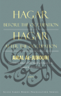 Hagar Before the Occupation/Hagar After the Occupation (Alice James Books Translation) By Amal Al-Jubouri, Rebecca Gayle Howell (Translator), Husam Qaisi (Translator) Cover Image