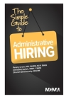 The Simple Guide to Administrative Hiring By Penny M. Crow, Christine Kalish, Sharon Z. Ginchansky Cover Image