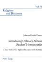 Introducing Ordinary African Readers' Hermeneutics: A Case Study of the Agĩkũyũ Encounter with the Bible (Religions and Discourse #54) Cover Image