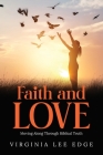 Faith and Love: Moving Along Through Biblical Truth Cover Image
