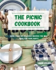 The Picnic cookbook: More than 100 delicious recipes you will need for your party. Cover Image
