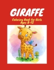 Giraffe Coloring Book for Girls Ages 8-12: 31 Unique Images: A Fun and Cute Activity Book For, Children, Toddlers or Early Preschoolers: Beautiful ... By Carmen Clara Cover Image