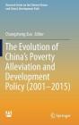 The Evolution of China's Poverty Alleviation and Development Policy (2001-2015) By Changsheng Zuo (Editor) Cover Image