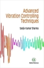 Advanced Vibration Controlling Techniques By Kumar Sanjiv Cover Image