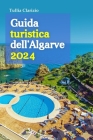 Guida turistica dell'Algarve 2024: Scopri coste baciate dal sole, villaggi pittoreschi e una cultura vivace con un itinerario di viaggio di 6 giorni r Cover Image