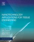 Nanotechnology Applications for Tissue Engineering (Micro and Nano Technologies) By Sabu Thomas (Editor), Yves Grohens (Editor), Neethu Ninan (Editor) Cover Image