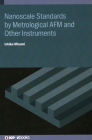 Nanoscale Standards by Metrological AFM and Other Instruments By Ichiko Misumi Cover Image