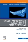 Surgery and Education: Voices from the Seattle Programs, an Issue of Clinics in Podiatric Medicine and Surgery: Volume 42-2 (Clinics: Orthopedics #42) By Stephen A. Mariash (Editor) Cover Image