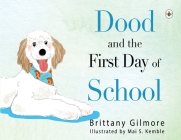Dood and the First Day of School By Brittany Gilmore Cover Image