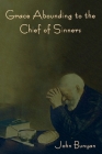 Grace Abounding to the Chief of Sinners By John Bunyan Cover Image
