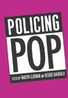 Policing Pop (Sound Matters) By Martin Cloonan, Reebee Garofalo Cover Image