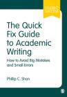 The Quick Fix Guide to Academic Writing: How to Avoid Big Mistakes and Small Errors (Student Success) Cover Image
