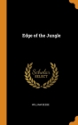 Edge of the Jungle By William Beebe Cover Image