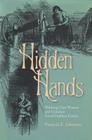 Hidden Hands: Working-Class Women and Victorian Social-Problem Fiction (Series in Victorian Studies) By Patricia E. Johnson Cover Image