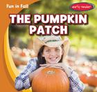 The Pumpkin Patch (Fun in Fall) By Cliff Griswold Cover Image