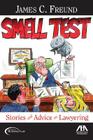 Smell Test: Stories and Advice on Lawyering By James C. Freund, Joe Azar (Illustrator) Cover Image