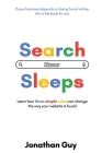 Search Never Sleeps: Learn how three simple rules can change the way your website is found By Jonathan Guy Cover Image