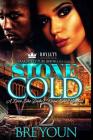 Stone Cold 2: A Love She Didn't Know She Needed By Bre'youn Cover Image