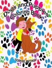 Dogs and Puppies Coloring Book: An children Coloring Book Featuring Fun and Relaxing Dog and Puppy Designs. By Sofhie Sydney Cover Image