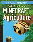 The Unofficial Guide to Minecraft(r) Agriculture Cover Image