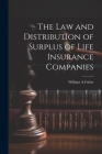 The law and Distribution of Surplus of Life Insurance Companies Cover Image