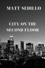 City on the Second Floor By Matt Sedillo, Edward Vidaurre (Editor) Cover Image
