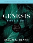 A Genesis Bible Study: A Literal and Scientific Viewpoint By Myron G. Heavin Cover Image