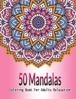 50 Mandalas Coloring Book For Adult: An Adult Coloring Book with Most Beautiful Mandalas for Relaxation and Stress Relief By Deep Corner Cover Image