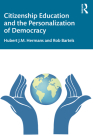 Citizenship Education and the Personalization of Democracy By Hubert J. M. Hermans, Rob Bartels Cover Image