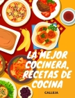 La Mejor Cocinera, Recetas de Cocina By Calleja Cover Image