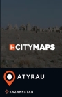 City Maps Atyrau Kazakhstan By James McFee Cover Image