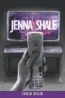 Behind the Scenes of Jenna Shale By Chelsie Keller Cover Image