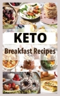 Keto Breakfast Recipes: Healthy eating, Healthy living Cover Image