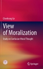 View of Moralization: Study on Confucian Moral Thought By Chenhong Ge Cover Image