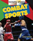 Combat Sports (Olympic Sports (Amicus)) By Clive Gifford Cover Image
