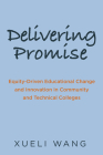 Delivering Promise: Equity-Driven Educational Change and Innovation in Community and Technical Colleges Cover Image