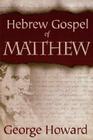 Hebrew Gospel of Matthew By George Howard Cover Image
