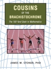 Cousins of the Brachistochrone: The 100 Yard Dash in Mathematics By James W. Stoner Cover Image