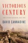 Victorious Century: The United Kingdom, 1800-1906 By David Cannadine Cover Image